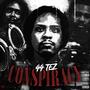 Conspiracy (feat. 44 TEZ) [Explicit]
