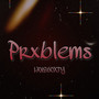 Prxblems (Explicit)