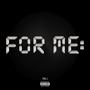 For Me: Vol 1 (Explicit)