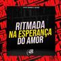 Ritmada na Esperança do Amor (Explicit)