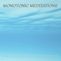 Monotonic Meditations