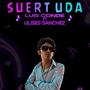 Suertuda (feat. Ulises Sanchez)