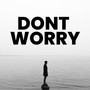 Dont Worry (Explicit)