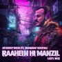Raahein Hi Manzil (feat. Bhargav Ojapali) [LOFI Mix]