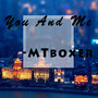 You And Me(From.MTboxer)