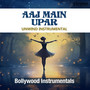 Aaj Main Upar (Unwind Instrumental)