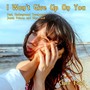 I Won't Give up on You (feat. Underground Treehouse, Jonah Folsom & Glen Ford)