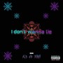 I Don't Wanna Lie (Explicit)