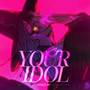 Your Idol (from ”KPop Demon Hunters”)