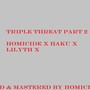 Triple Threat, Pt. 2 (feat. Haku & Lilyth X) [Explicit]