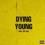 Dying Young (feat. Btl Flee) [Explicit]