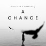 A Chance