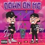 Down on Me (feat. Bigz) [Explicit]