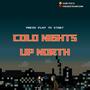 Cold Nights Up North (Explicit)