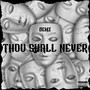Thou Shall Never
