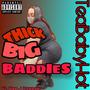 Thick Big Baddies (feat. Dee J KCeaser) [Explicit]