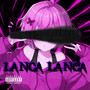LANÇA LANÇA (Explicit)