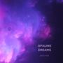 Opaline Dreams