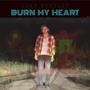 Burn My Heart