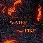 Water and Fire