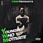 Youngins Who Motivate (Explicit)