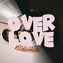 Over Love