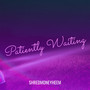 Patiently Waiting (Explicit)