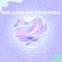 Me & My Friends (feat. Slowemo & Lil Frenchi) [Explicit]