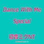 Dance With Me Special Feat.初音ミク