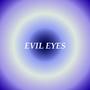 Evil Eyes (Explicit)