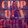 Chop of a Brick (The Remixes)