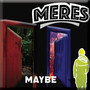 Maybe