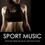 Sport Music: Best Workout Music, Aerobics, Kick Boxing and Jogging Music, Minimal, Deep House & Latin Gym Music