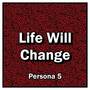 Life Will Change (From 