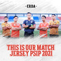 THIS IS OUR MATCH JERSEY PSIP 2021