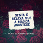 Senta e Relaxa Que a Mágica Acontece (Explicit)