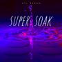 Super soak (feat. Yungab) [Explicit]