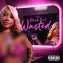Black Girl Wasted (Explicit)
