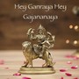 Hey Ganraya Hey Gajananaya