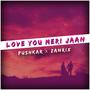 Love You Meri Jaan (feat. Pushkar Mahataun & Zanrix)