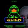 Alien (Kuchinja Kuita Alien) (feat. Uncle Cyrius & Leezy Kay)