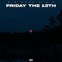 Friday The 13th (Explicit)