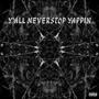 Y'all NeverStop Yappin (Explicit)