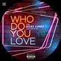 Who Do You Love (feat. YD) [Explicit]