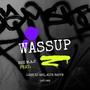 WASSUP (Explicit)