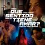 Qué Sentido Tiene Amar? (Remix)