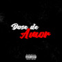 Dose De Amor (Explicit)