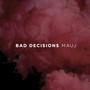 Bad Decisions