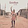 Goodbye My Friend (feat. Cole B) [Explicit]