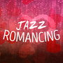 Jazz Romancing